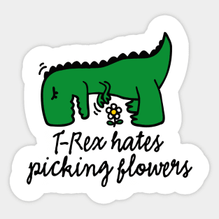 T-Rex hates picking flowers flower floral Sticker
